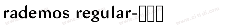 rademos regular字体转换 rademos regular字体转换